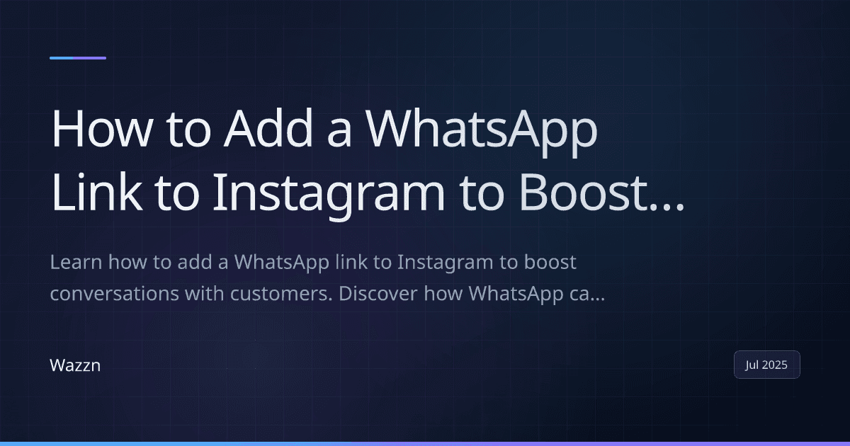 How to Add a WhatsApp Link to Instagram to Boost Conversations