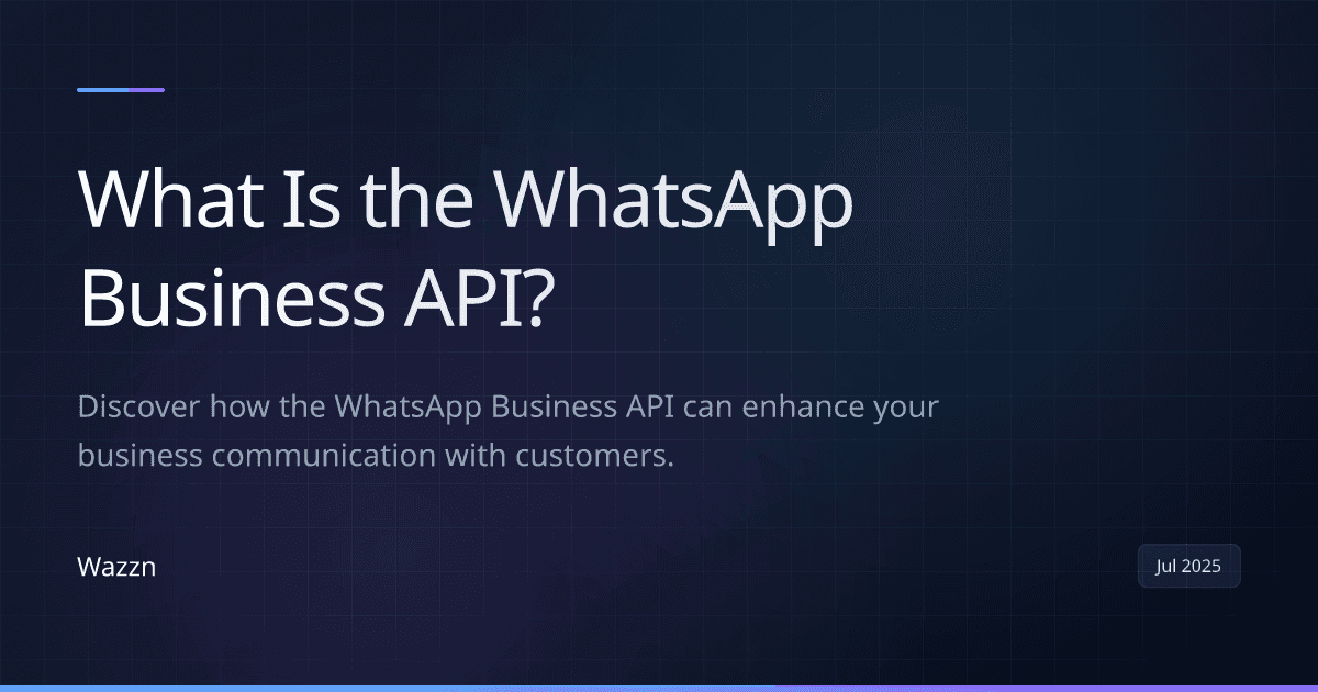 What Is the WhatsApp Business API?