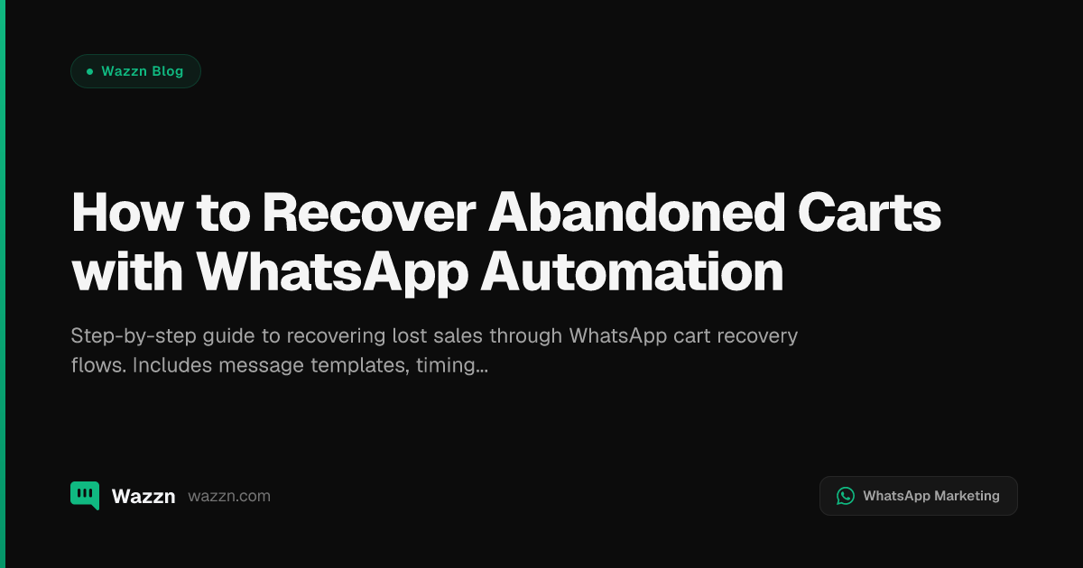How to Recover Abandoned Carts with WhatsApp Automation - Wazzn Blog